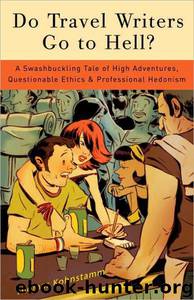 Do Travel Writers Go to Hell? by Thomas Kohnstamm