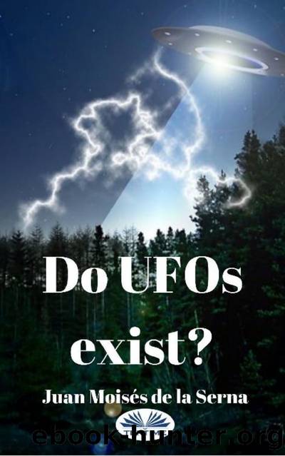 Do UFOs Exist? by Serna Juan Moisés De La