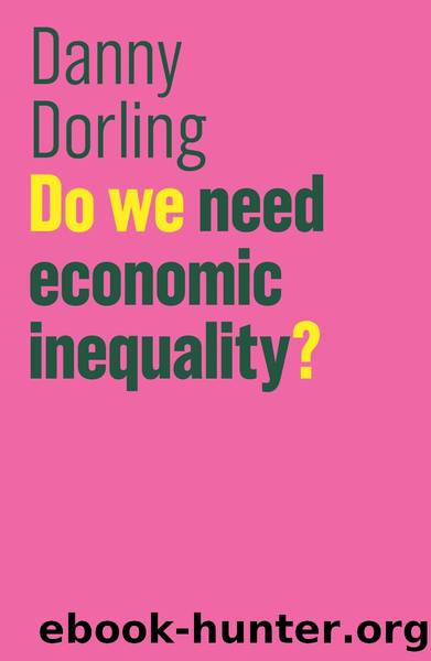 Do We Need Economic Inequality? by Danny Dorling