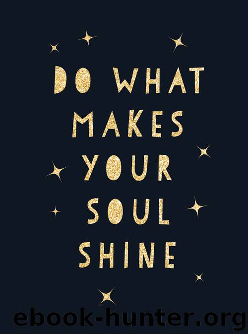 Do What Makes Your Soul Shine by Summersdale Publishers