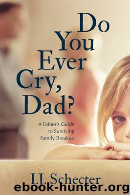 Do You Ever Cry, Dad? by I.J. Schecter