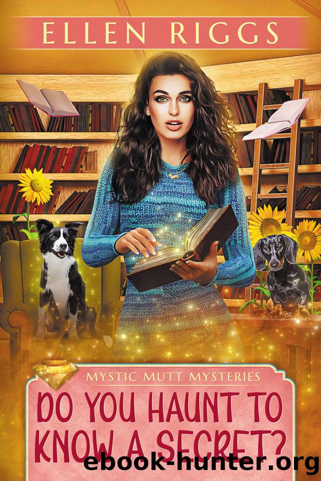 Do You Haunt to Know a Secret? by Ellen Riggs