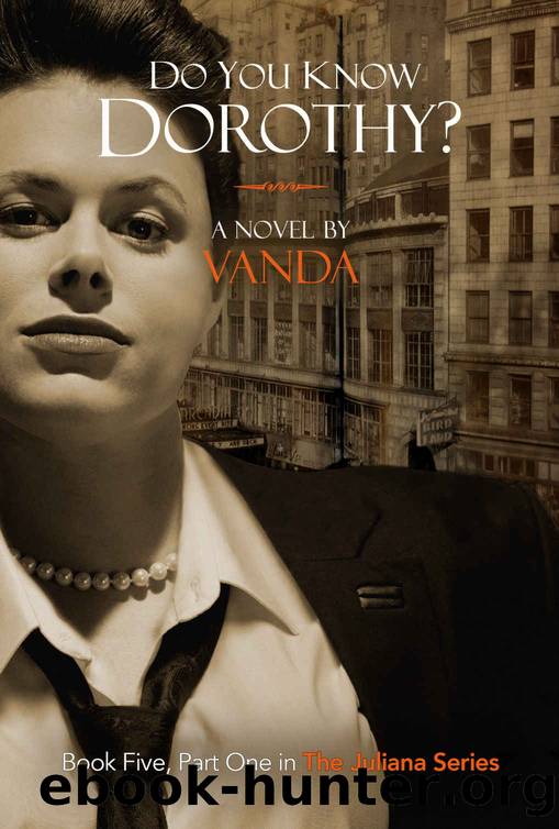 Do You Know Dorothy?: Book 5, Part 1 (The Juliana Series) by Writer Vanda