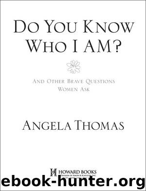 Do You Know Who I Am? by Angela Thomas