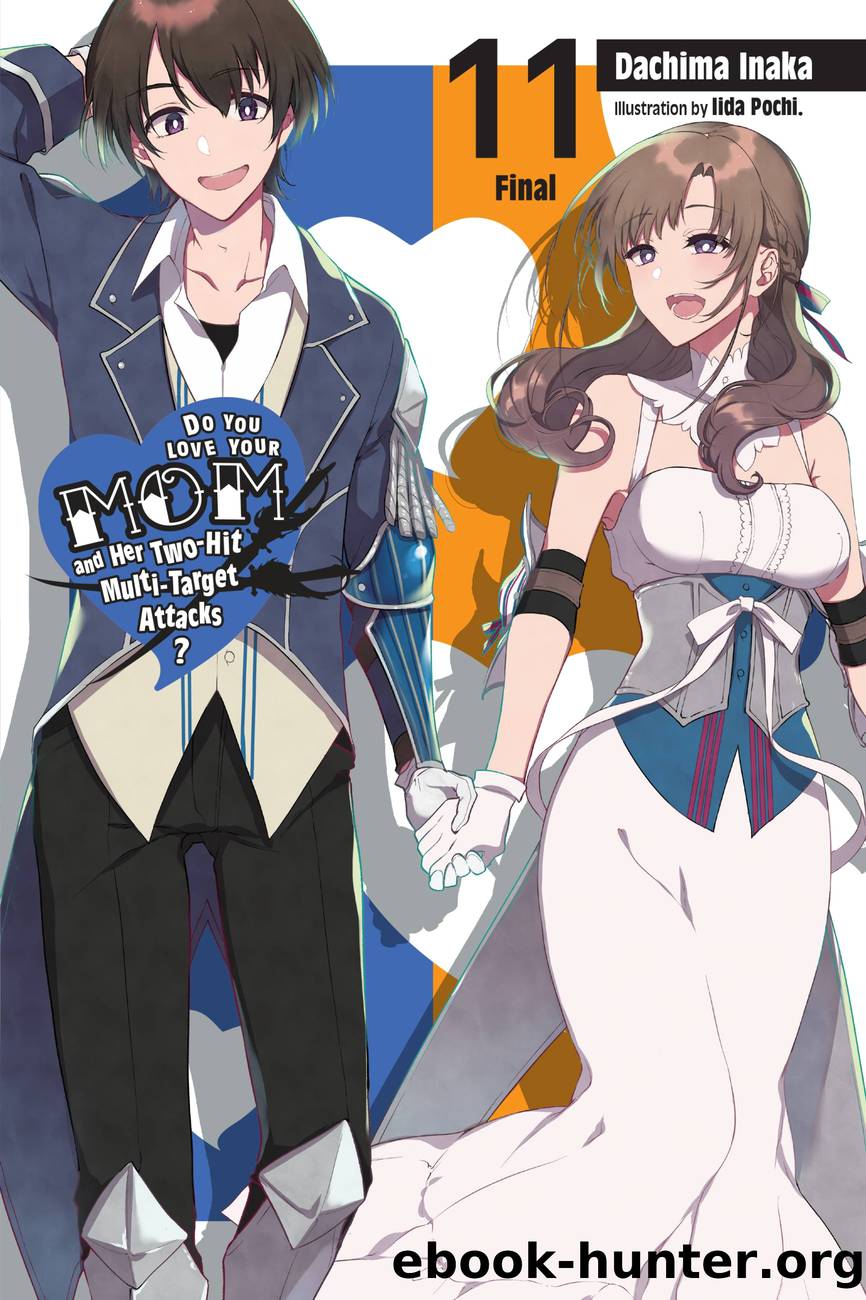 Do You Love Your Mom and Her Two-Hit Multi-Target Attacks?, Vol. 11 by Dachima Inaka and Iida Pochi