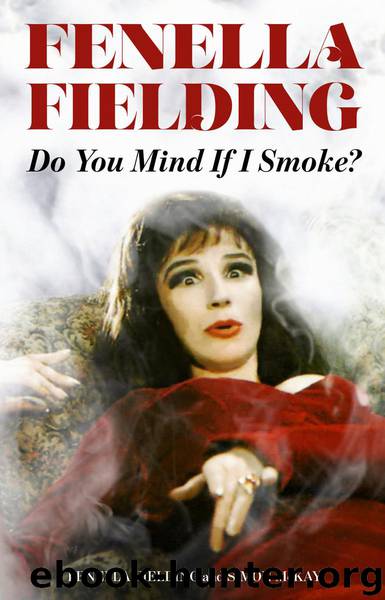 Do You Mind If I Smoke? by Fenella Fielding