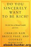 Do You Sincerely Want to Be Rich?: The Full Story of Bernard Cornfeld and I.O.S. (Library of Larceny) by Charles Raw & Bruce Page & Godfrey Hodgson