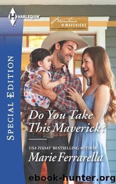 Do You Take This Maverick? (Montana Mavericks: What Happened At The Wedding Book 2) by Marie Ferrarella