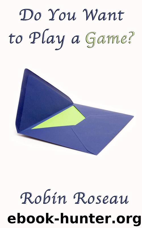Do You Want to Play a Game? (Games People Play Book 1) by Roseau Robin
