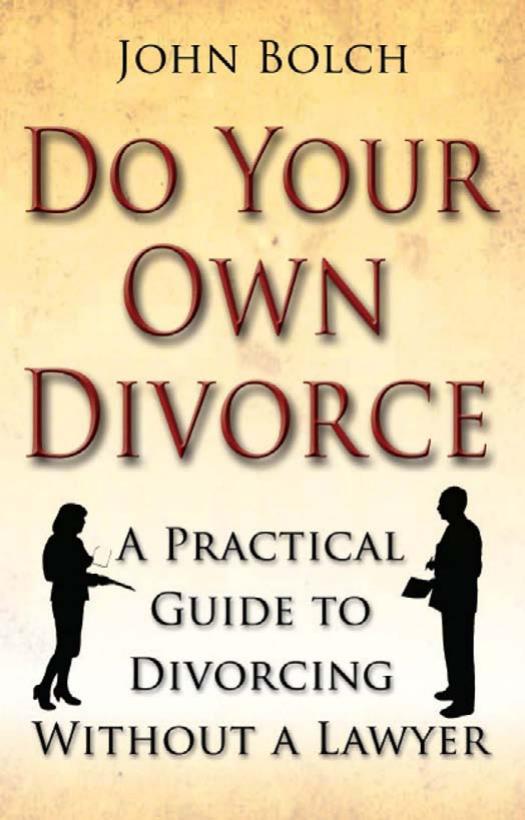 Do Your Own Divorce: A Practical Guide to Divorcing Without a Lawyer by John Bolch