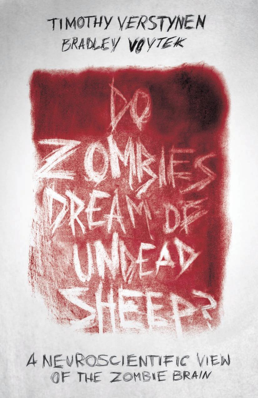 Do zombies dream of undead sheep? : a neuroscientific view of the zombie brain by Verstynen Timothy; Voytek Bradley