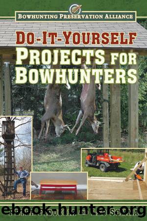 Do-It-Yourself Projects for Bowhunters by Peter Fiduccia