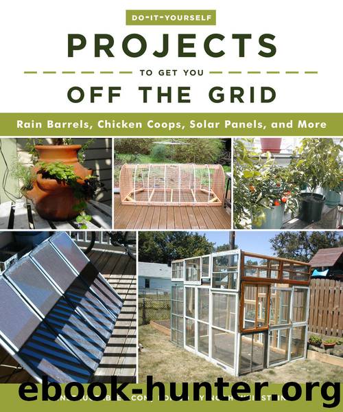 Do-It-Yourself Projects to Get You Off the Grid by Instructables.com Noah Weinstein