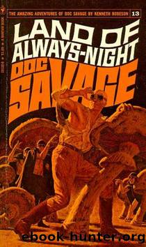 Doc Savage - 013 - Land of Always-Night by Robeson Kenneth