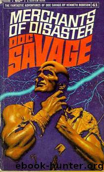 Doc Savage - 077 - Merchants of Disaster by Robeson Kenneth