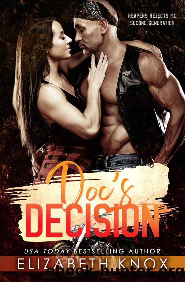 Doc's Decision (Reapers Rejects MC: Second Generation: Nevada Book 3) by Elizabeth Knox