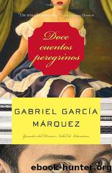 Doce cuentos peregrinos by Garcia Marquez Gabriel
