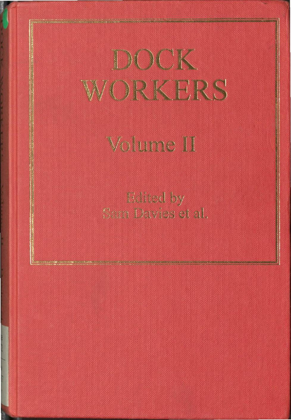 Dock Workers: International Explorations in Comparative Labour History, 1790-1970 (International Explorations in Comparative Labor History) Volume 2 by Sam Davies Colin J. Davis David de Vries Lex Heerma van Voss Lidewij Hesselink Klaus Weinhauer