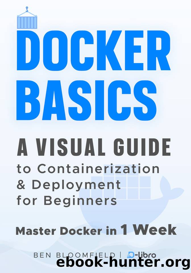 Docker Basics: A Visual Guide to Containerization and Deployment for Beginners â Master Docker in 1 Week by unknow