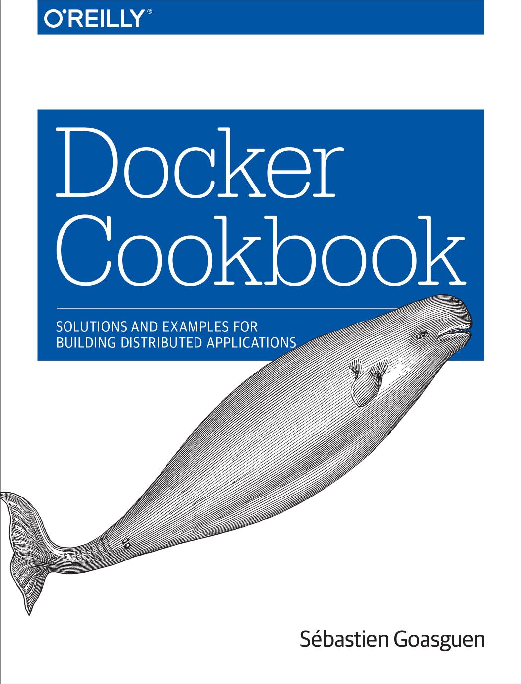 Docker Cookbook by Sebastien Goasguen