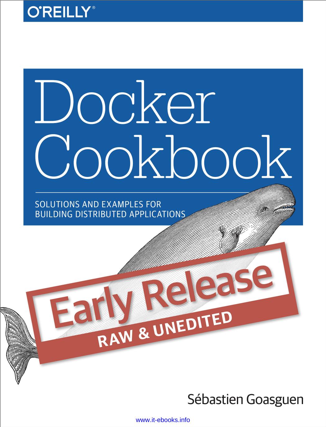 Docker Cookbook: Solutions and Examples for Building Distributed Applications by Sebastien Goasguen