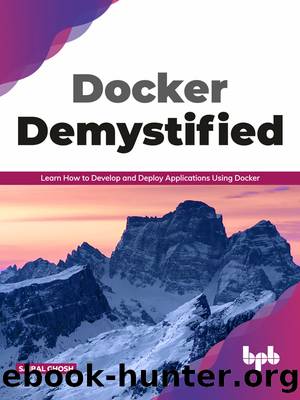 Docker Demystified : Learn How to Develop and Deploy Applications Using Docker (9789389845877) by Ghosh Saibal