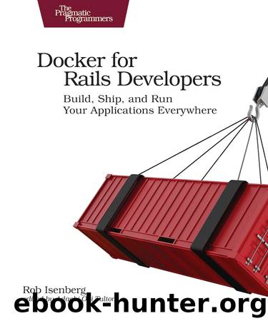 Docker for Rails Developers (for Den Patin) by Rob Isenberg