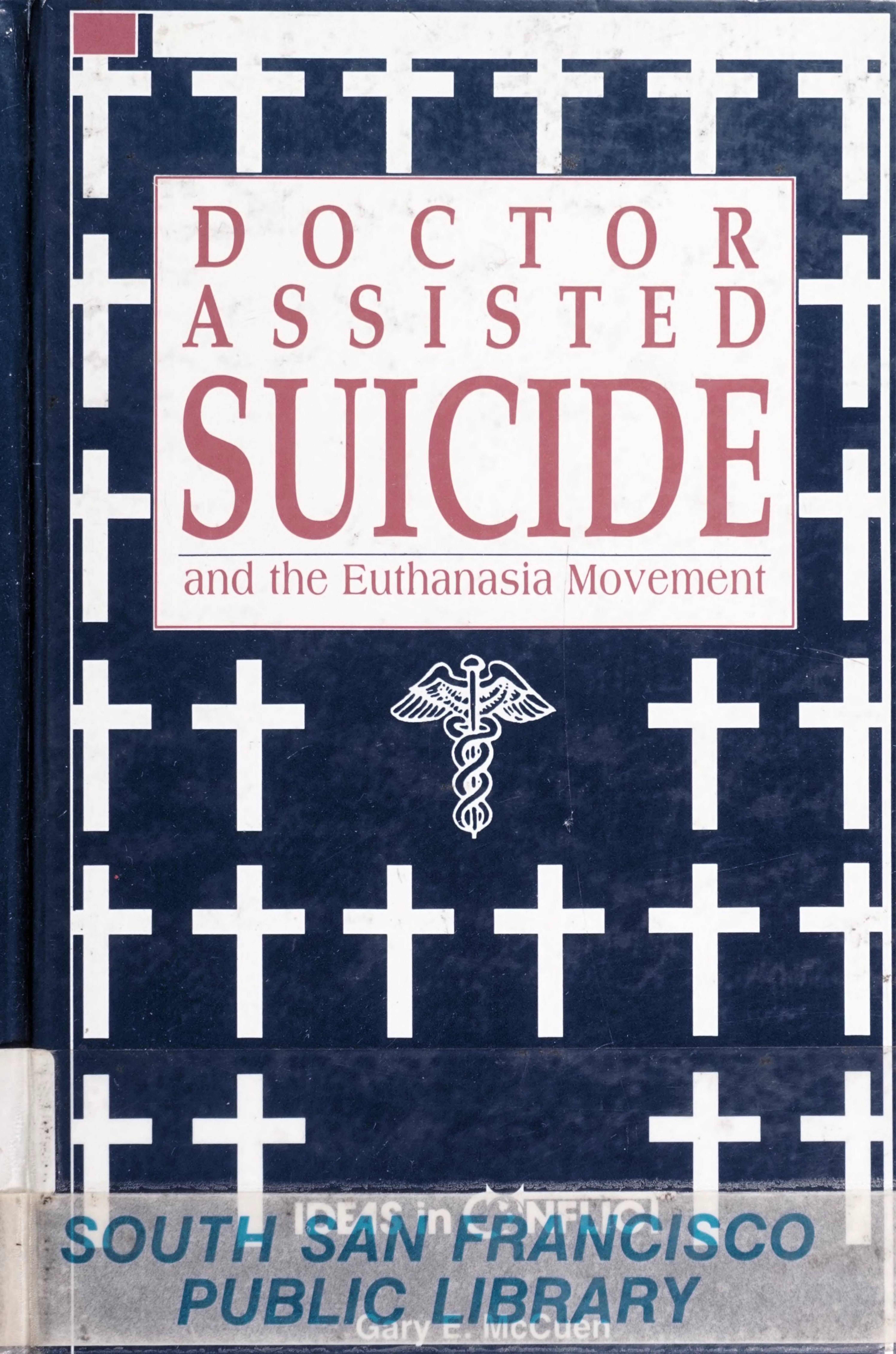 Doctor Assisted Suicide: And the Euthanasia Movement by Gary E. McCuen