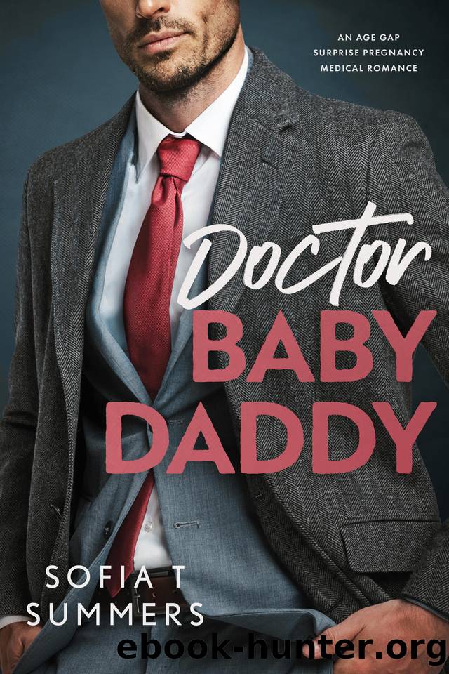 Doctor Baby Daddy: An age gap, surprise pregnancy, medical romance (Forbidden Doctors) by Sofia T Summers