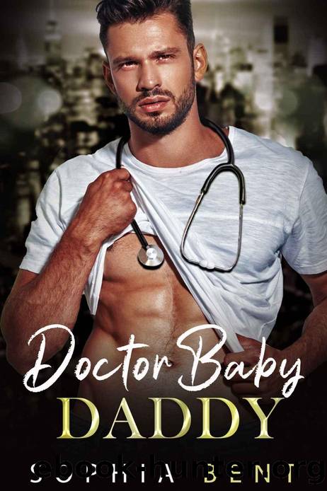Doctor Baby Daddy: Brotherâs Best Friendâs Second Chance Romance by Sophia Bent