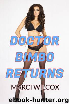 Doctor Bimbo Returns by Marci Wilcox