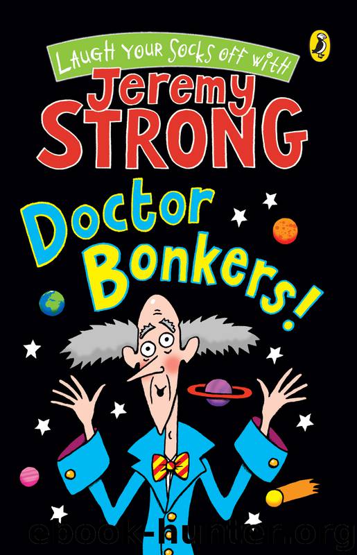 Doctor Bonkers! by Jeremy Strong & Jeremy Strong