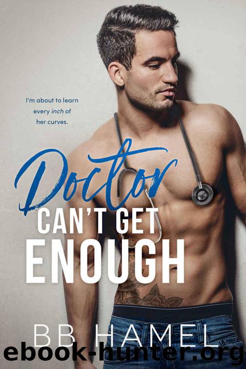 Doctor Can't Get Enough by Hamel B. B