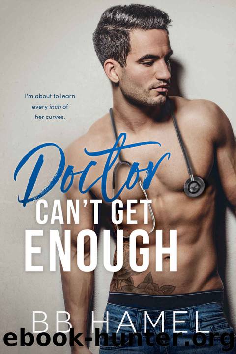 Doctor Can’t Get Enough by Hamel B. B