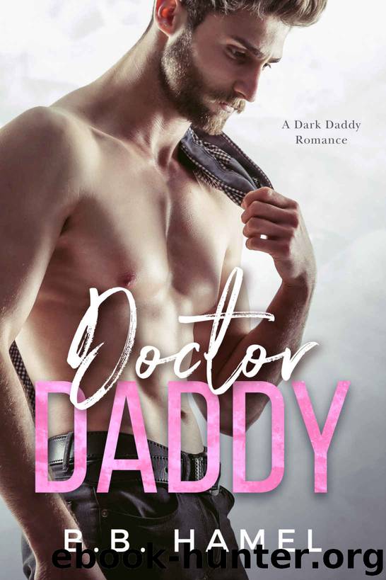 Doctor Daddy: A Dark Daddy Romance by Hamel B. B