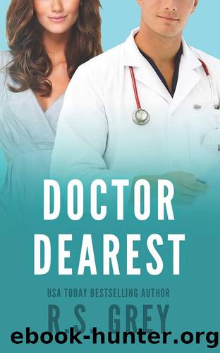 Doctor Dearest by Grey R. S