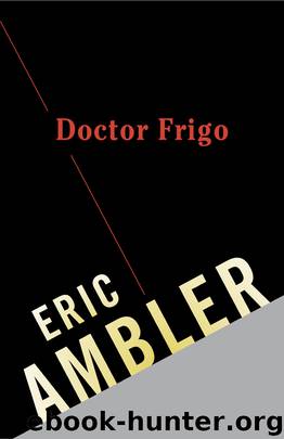 Doctor Frigo by Eric Ambler