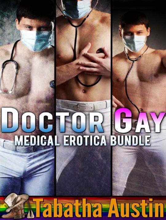 Doctor Gay by Medical Erotica Bundle by Austin Tabatha