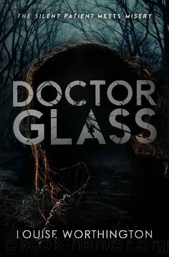 Doctor Glass: A Psychological Thriller Novel by Louise Worthington