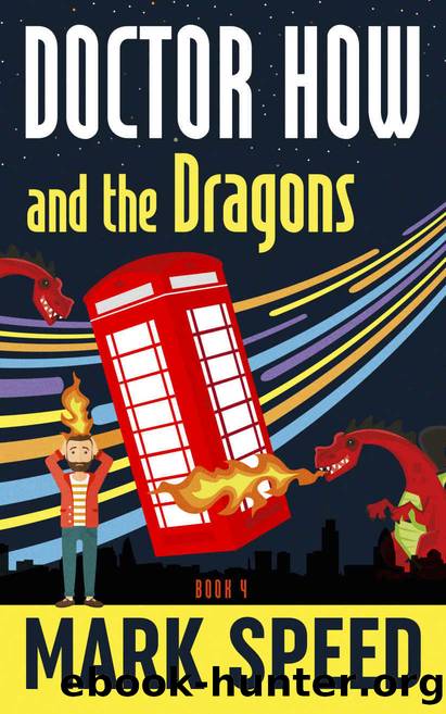 Doctor How and the Dragons by Mark Speed