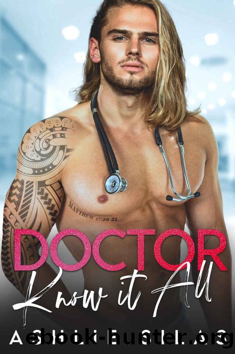 Doctor Know It All: A Second Chance Pregnancy Romance by Silas Ashlie