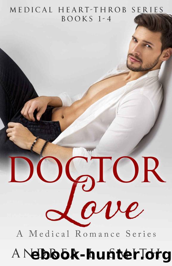 Doctor Love: A Medical Romance Series (Medical Heart Throb Series) by Andrea L. Smith