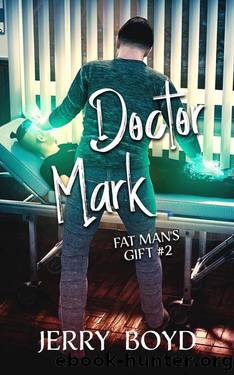 Doctor Mark (Fat Man's Gift Book 2) by Jerry Boyd