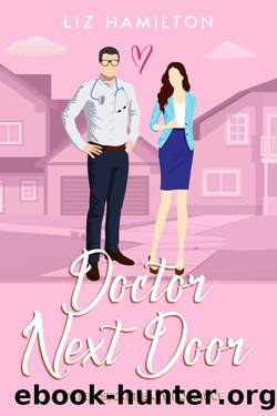 Doctor Next Door: A Sweet Secret Baby Romance by Liz Hamilton