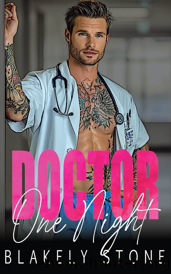 Doctor One Night: A Workplace Second Chance Romance (Doctor Feel Good) by Blakely Stone