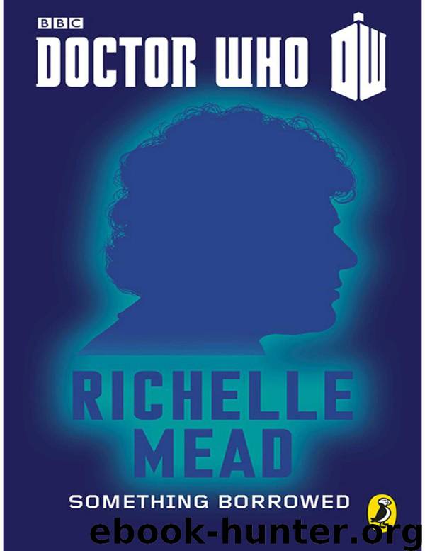 Doctor Who - 50th Anniversary Stories - 06 - Something Borrowed by Richelle Mead
