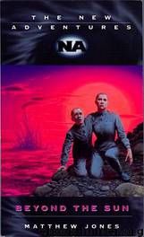 Doctor Who - Bernice Summerfield - 03 - Beyond the Sun by Matthew Jones