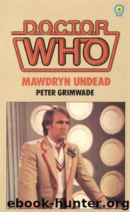 Doctor Who - Target Novelisations - 082 - Mawdryn Undead by Peter Grimwade