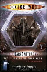 Doctor Who - The Darksmith Legacy - 08 - The Pictures of Emptiness by Jacqueline Rayner