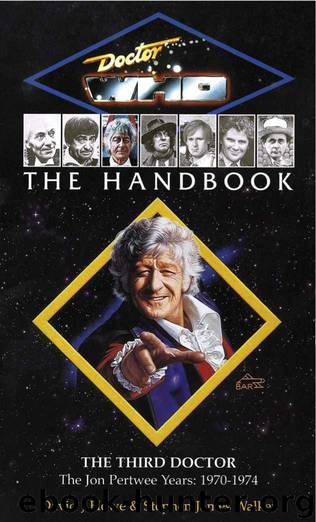 Doctor Who - The Handbook - The Third Doctor by David J. Howe Stephen James Walker